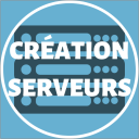 🌐 | Création Serveurs 🌐 | Création Serveurs