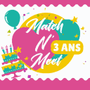 MATCH N' MEET 🎊 [ 3 ANS ]