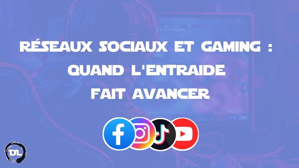Image principale de l'article Réseaux sociaux et gaming : quand l’entraide fait avancer
